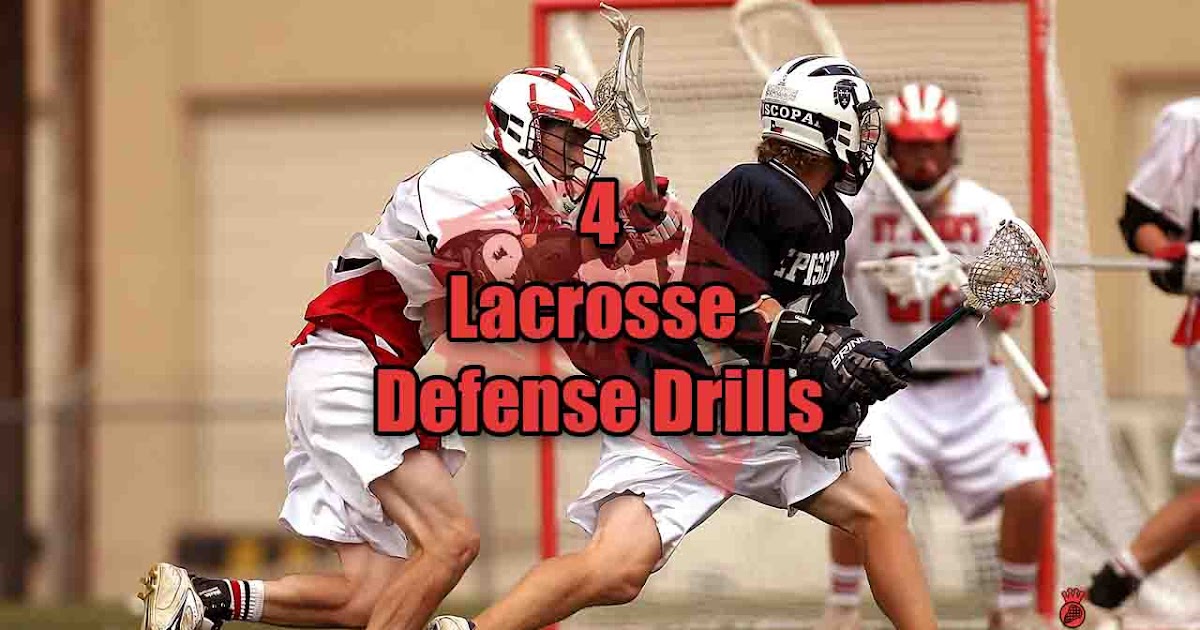 Top 4 Lacrosse Defense Drills Your Lacrosse Drills