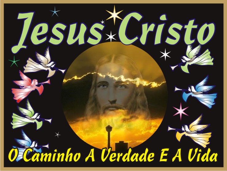 O Caminho, A Verdade e A Vida - Jesus Cristo