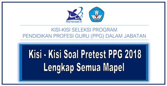 Kisi Kisi Soal Pretest Ppg 2019 Lengkap Semua Mapel Guru Suka Berbagi