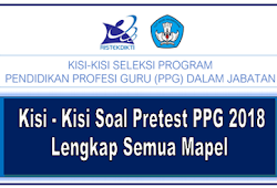 Kisi Kisi Soal Pretest Ppg 2019 Lengkap Semua Mapel Guru Suka Berbagi
