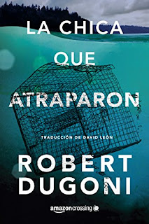 La chica que atraparon (Tracy Crosswhite 4)- Robert Dugoni