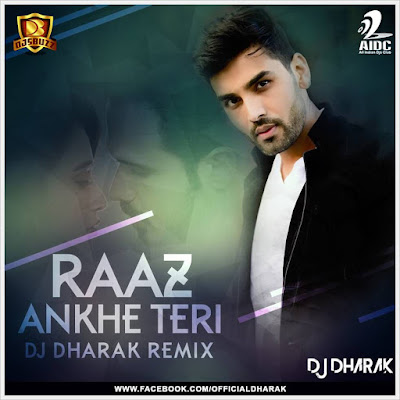 RAAZ AANKHEIN TERI – DJ DHARAK REMIX