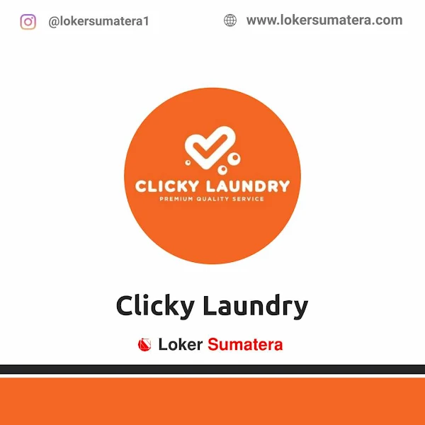 Lowongan Kerja Medan Clicky Laundry Mei 2021