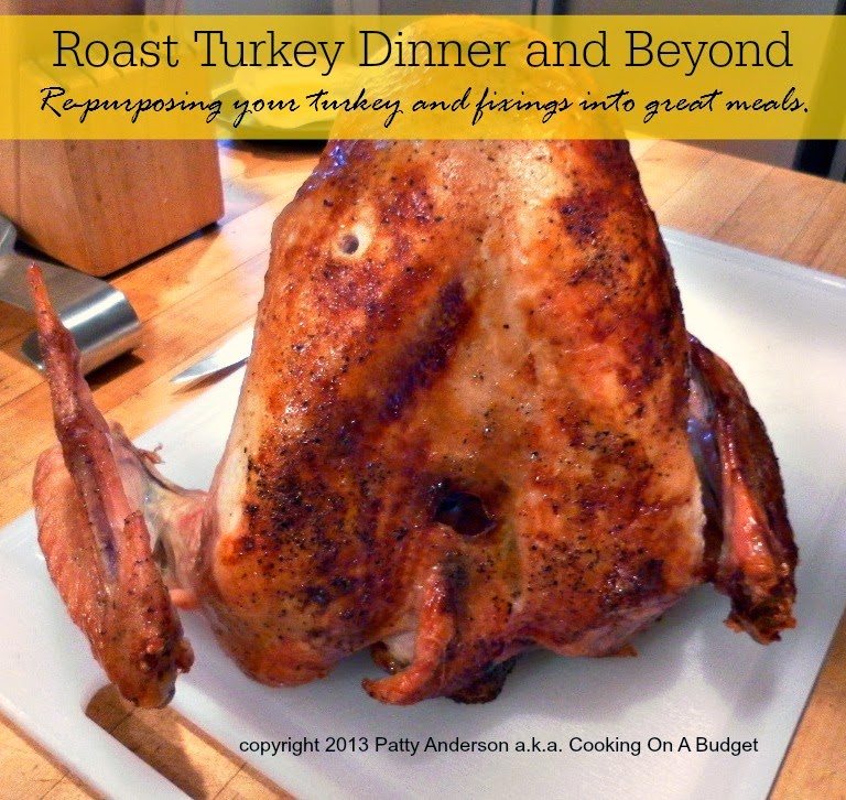 Cooking On A Budget: Roasted Turkey Dinner and Beyond