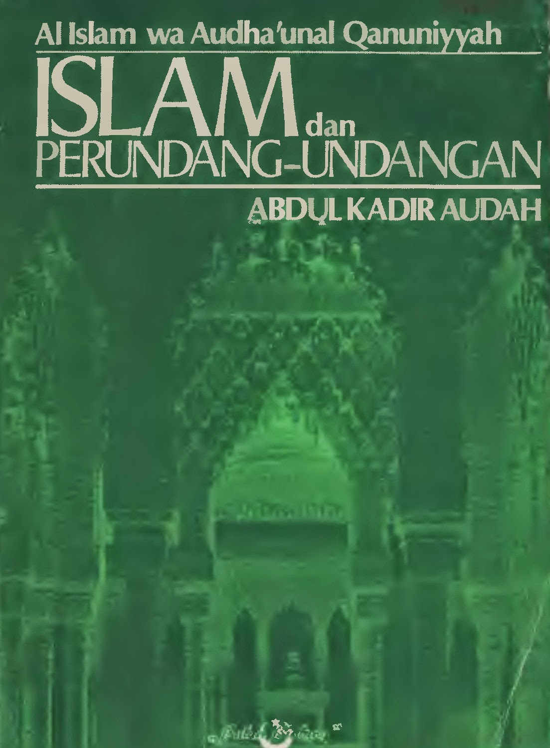 Islam dan perundang-undangan - Abdul Qodir Audhoh