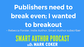 image reads:  "Publishers need to break even; I wanted to breakout" by Rebecca Forster