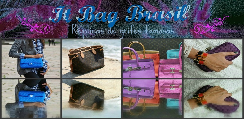 It Bag Brasil - Réplica de Grifes Famosas