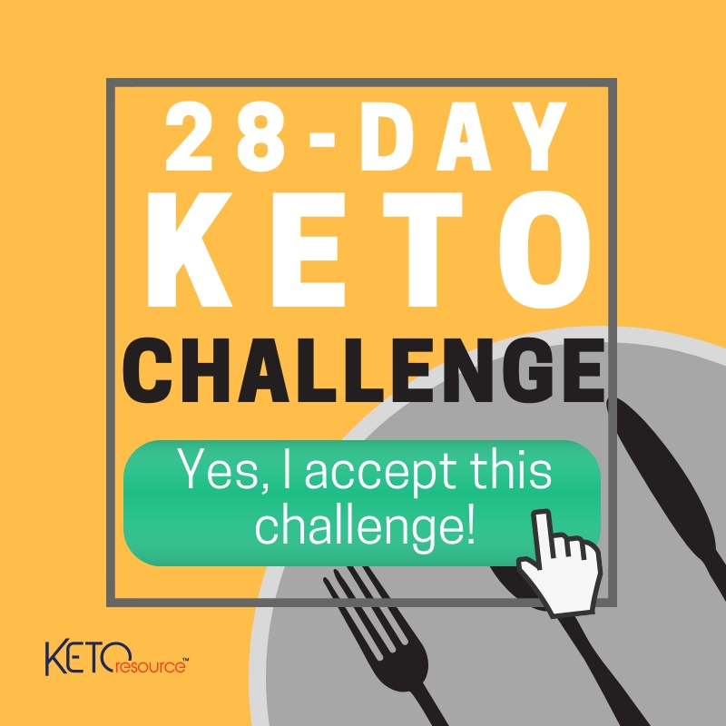 Start The 28 Day Keto Challenge Right Now And Lose Up To 25lbs In Only 4 Weeks!