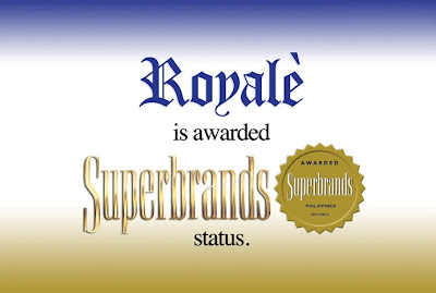ROYALE is awarded SUPERBRAND. TESTED, PROVEN AND VOTED BY CONSUMERS!