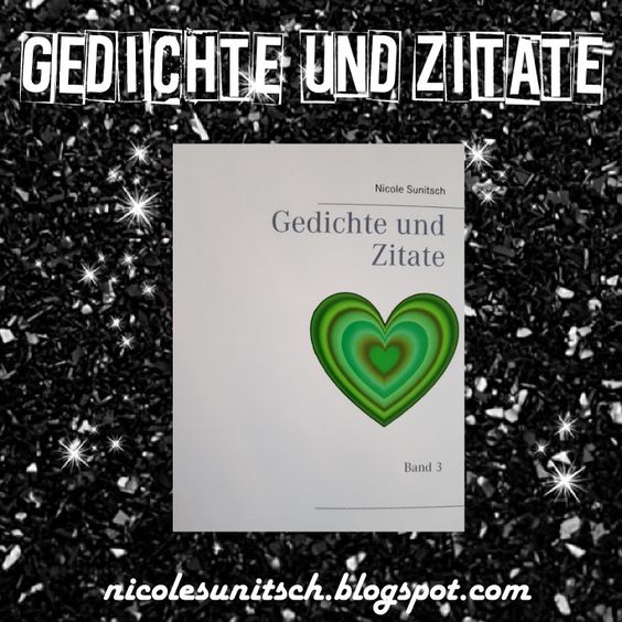 Gedichte Von Nicole Sunitsch Autorin Gedichte Und Zitate