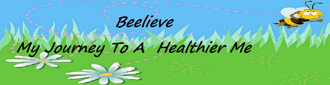 Beelieve You Can!  A Healthier Me