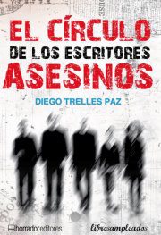 Libro “El círculo de los escritores asesinos” de Diego Trelles Paz