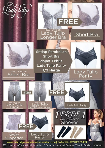 Lady Tulip 1 Free 1 Oktober 2017 :
~ Lady Tulip Longer Bra Free Short Bra
~ Short Bra Tebus Lady Tulip Panty 1/2 harga
~ Lady Tulip Girdle Free Lady Tulip Panty
~ Waist Supporter Free Lady Tulip Panty
~ Sleeves 1 Free 1 Lady Tulip 1 Free 1 Oktober 2017, Short Bra, Lady Tulip Girdle, Waist Supporter, Sleeves