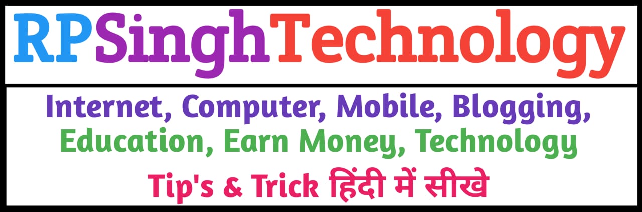 RPSinghTechnology - Latest Tips &amp; Tricks Hindi Me:-