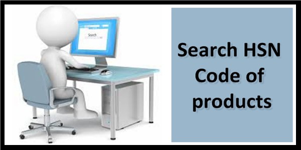 An easy way to find out HSN codes for products An easy way to find out HSN codes for products