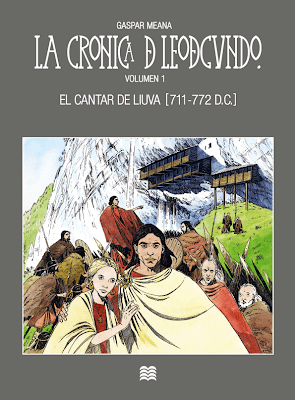 Reseña completa sobre el cómic histórico «La crónica de Leodegundo» volum,en I : el cantar de Liuva [711-722 D.C] de Gaspar Meana. Edita Edicions UIB