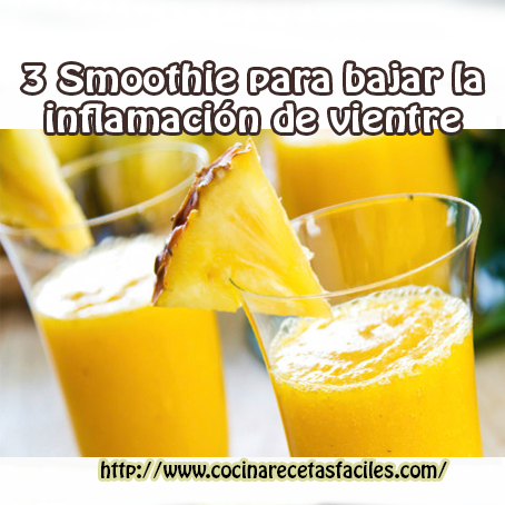 3 Smoothie para bajar la inflamación de vientre piña,mango