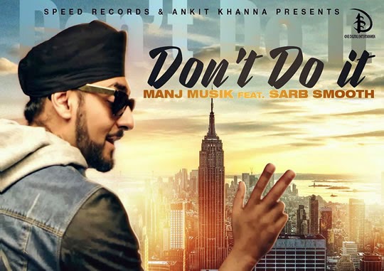 Don't Do It by Manj Musik feat. Sarb Smooth