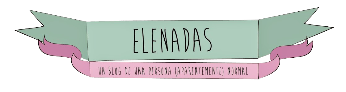 elenadas | un blog de una persona (aparentemente) normal