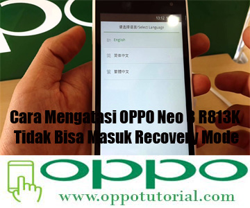 Cara Mengatasi OPPO Neo 3 R813K Tidak Bisa Masuk Recovery Mode  Portal 