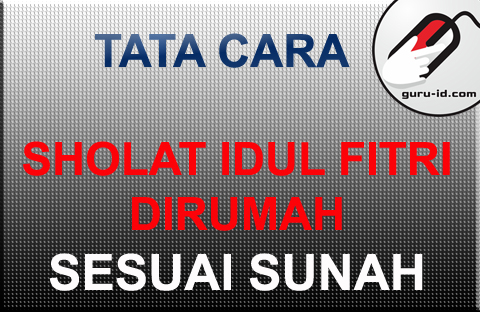 Cara Sholat Idul Fitri Di Rumah Sesuai Sunnah Info Pendidikan Terbaru