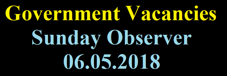 Government Vacancies - Sunday Observer May 06