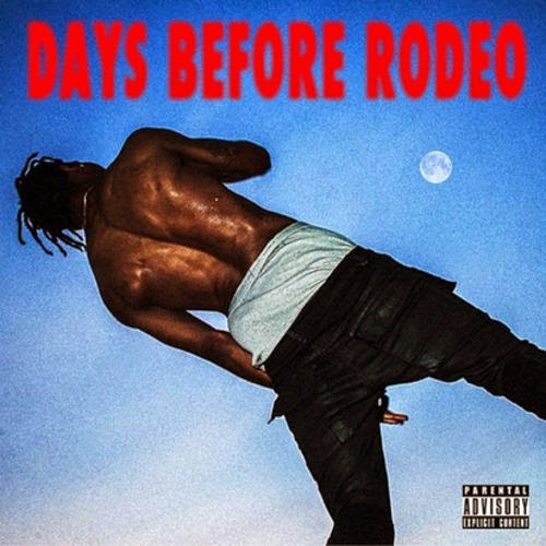 days before rodeo tracklist days before rodeo tracklist