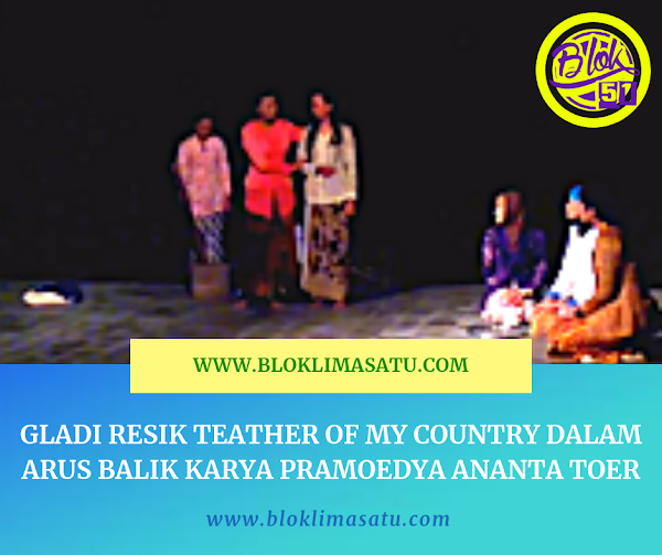 Video Gladi Resik Teather Of My Country Dalam Arus Balik Karya Pramoedya Ananta Toer Video Gladi Resik Teather Of My Country Dalam Arus Balik Karya Pramoedya Ananta Toer