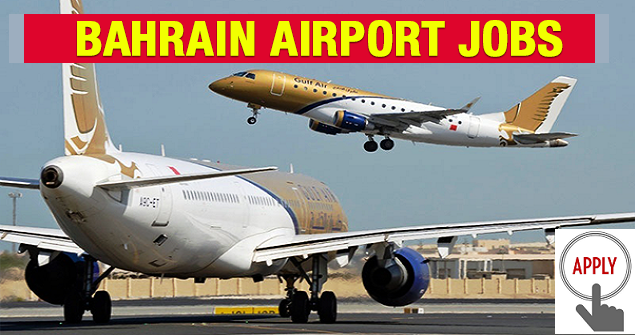Job Vacancies In Bahrain International Airport