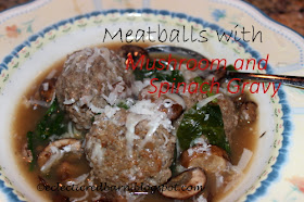 Eclectic Red Barn: Meatballs with Spanich and Mushroom Gravy