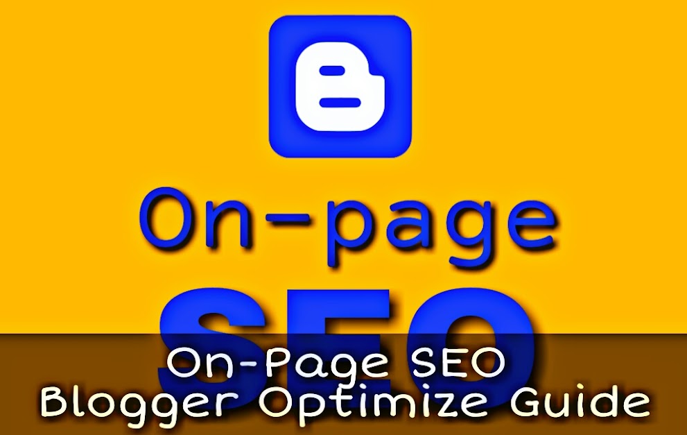 On page seo in blogger and guide to seo optimize for blogger