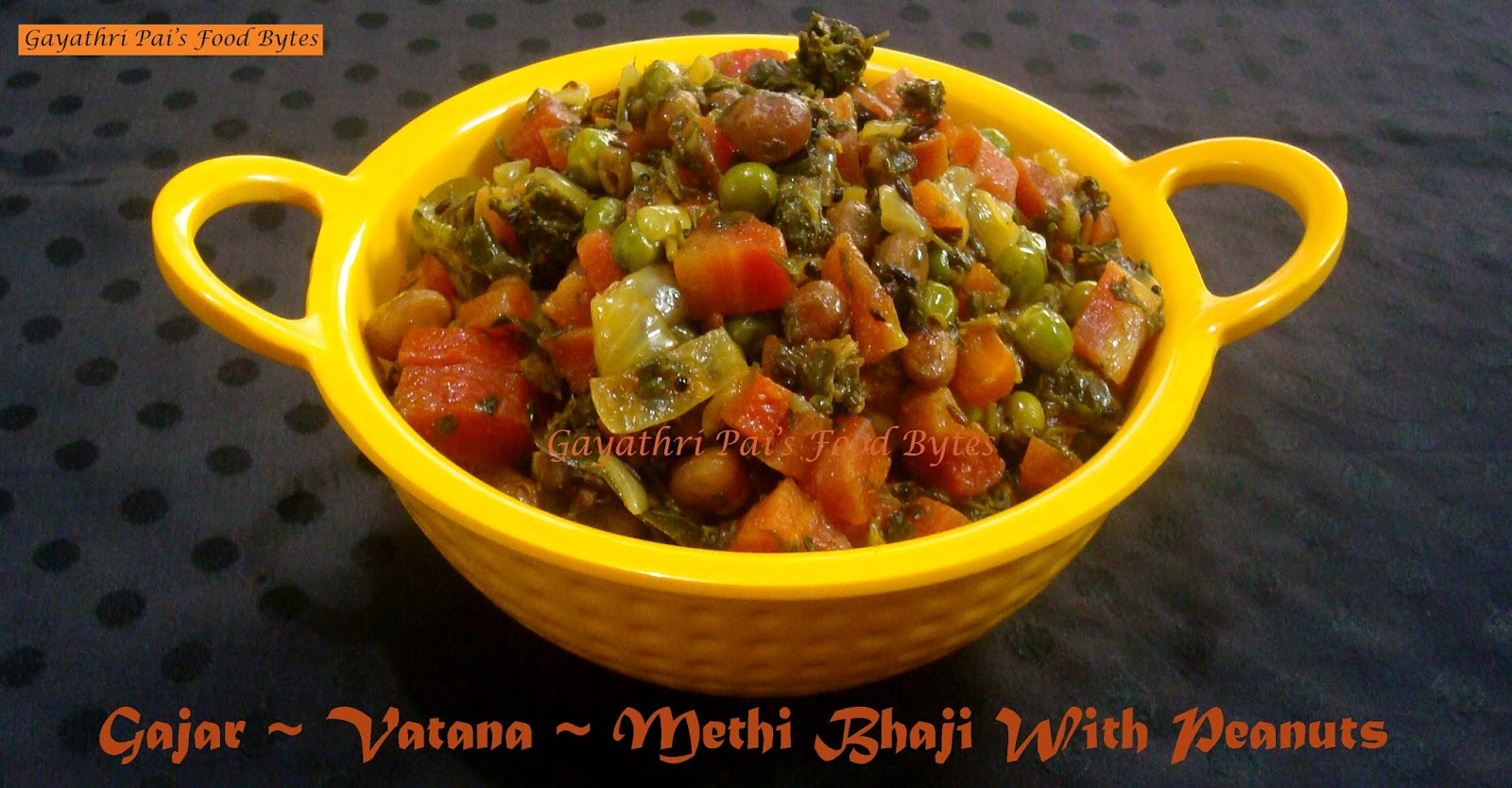Gayathri Pai's Food Bytes Carrot Green Peas Methi Bhaji.