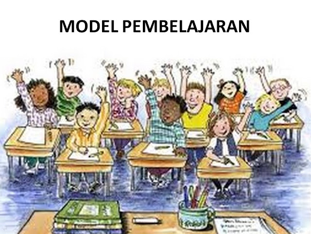 10 Model Pembelajaran Yang Efektif | Info Pendidikan