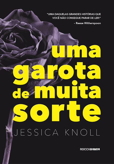 Uma garota de muita sorte Jessica Knoll