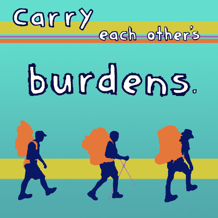 They carry he. Burdens. To be a Burden. Bear Burden перевод. Carry each other's Burdens pictures.