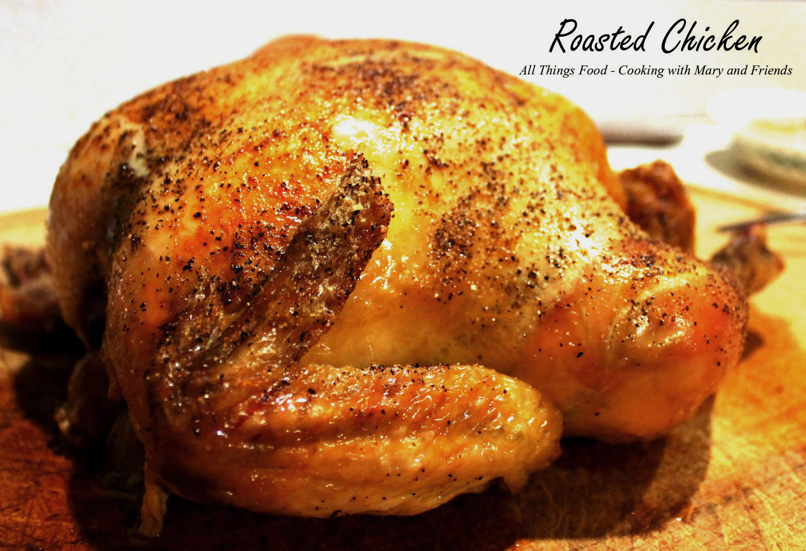 Cooking With Mary and Friends Whole Roasted Chicken