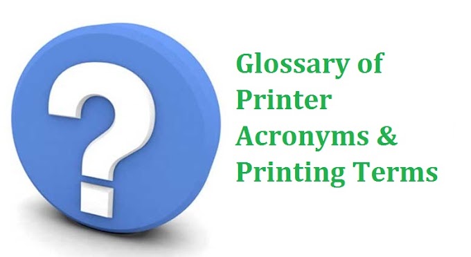 Glossary of Printer Acronyms & Printing Terms