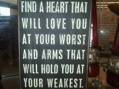 Find A Heart That Will Love You At Your Worst And Arms That Will Hold You At Your Weakest - Wisdom Quotes, Inspiring Quotes, 