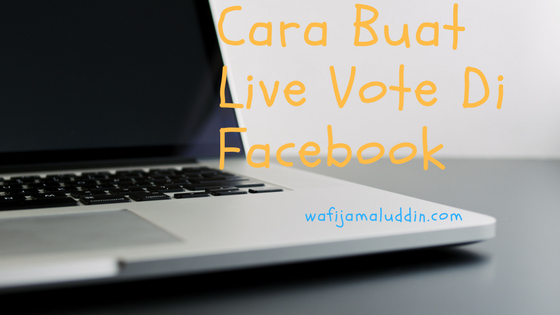 Cara Buat Live Vote Di Facebook - Wafi Jamaluddin : Hanya Seorang