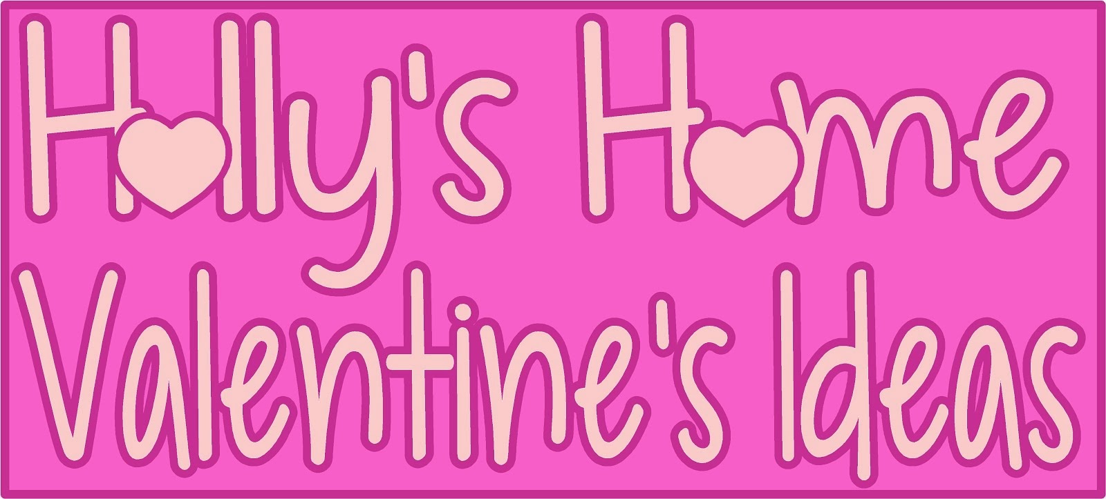 Holly's Home Valentine's Ideas