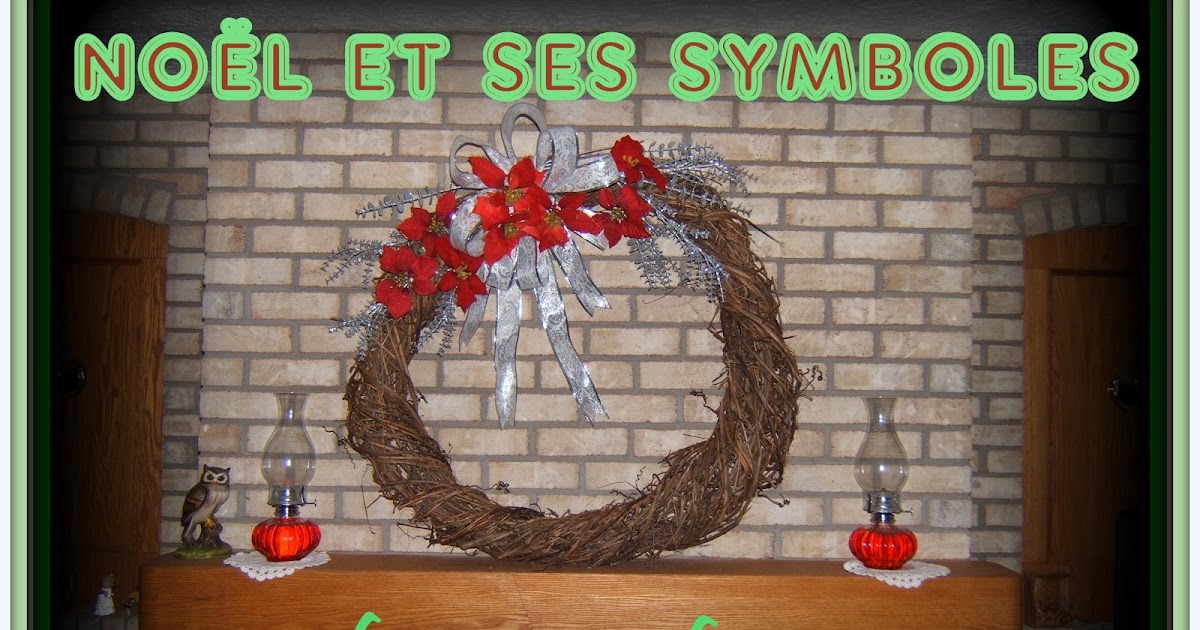 Joies de Grand-maman: NOËL ET SES SYMBOLES… leur signification