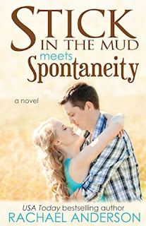 Stick in the Mud Meets Sponteneity by Rachael Anderson