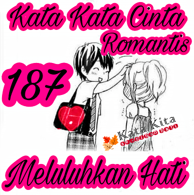 187 Kata Kata Cinta Romantis Meluluhkan Hati 2018 Kata Kita