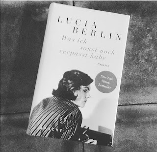 Buchbetrachtung: Was ich sonst noch verpasst habe. Lucia Berlin