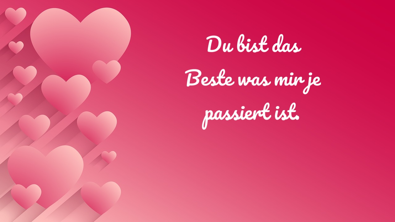 Liebessprüche Liebe Sprüche Spruchbilder Du bist das Beste was mir je passiert ist Bilder Liebessprüche Liebe Sprüche Spruchbilder Du bist das Beste was mir je passiert ist Bilder