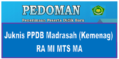 Juknis PPDB Madrasah 2021 (Kemenag) RA MI MTS MA