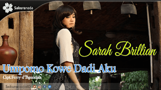 Lirik Lagu Sarah Brillian - Umpomo Kowe Dadi Aku