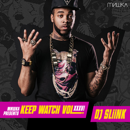 Мишка Presents: Keep Watch Vol. XXXVI: DJ Sliink