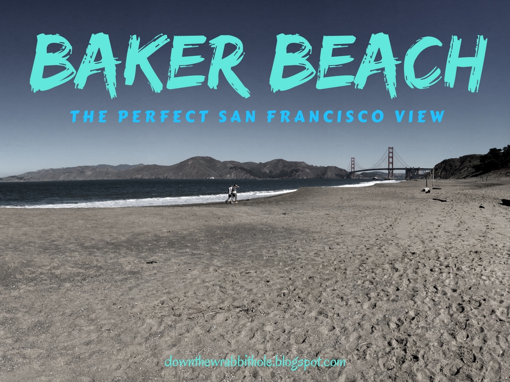 Down the Wrabbit Hole The Travel Bucket List Baker Beach The Perfect San Francisco View