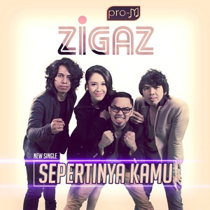 Zigaz - Sepertinya Kamu Zigaz - Sepertinya Kamu